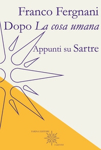 Dopo «La cosa umana». Appunti su Sartre - Librerie.coop