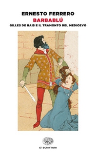 Barbablù. Gilles de Rais e il tramonto del Medioevo - Librerie.coop