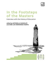 In the footsteps of the masters. Interview with the history of education - Librerie.coop In the footsteps of the masters. Interview with the history of education - Librerie.coop