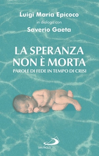 La speranza non è morta. Parole di fede in tempo di crisi - Librerie.coop La speranza non è morta. Parole di fede in tempo di crisi - Librerie.coop