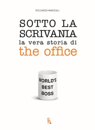 Sotto la scrivania. La vera storia di The Office - Librerie.coop Sotto la scrivania. La vera storia di The Office - Librerie.coop