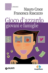 Gioco d'azzardo. Giovani e famiglie - Librerie.coop