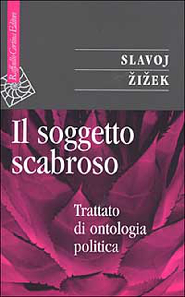 Il soggetto scabroso. Trattato di ontologia politica - Librerie.coop Il soggetto scabroso. Trattato di ontologia politica - Librerie.coop