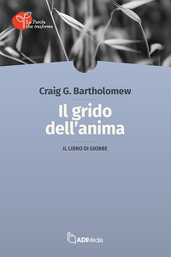 Il grido dell'anima. Il libro di Giobbe - Librerie.coop
