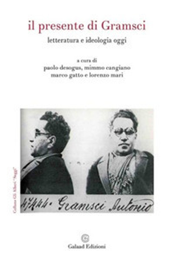 Il presente di Gramsci. Letteratura e ideologia oggi - Librerie.coop Il presente di Gramsci. Letteratura e ideologia oggi - Librerie.coop