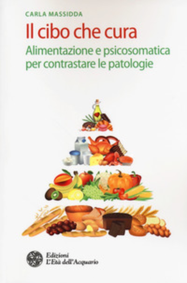 Il cibo che cura. Alimentazione e psicosomatica per contrastare le patologie - Librerie.coop Il cibo che cura. Alimentazione e psicosomatica per contrastare le patologie - Librerie.coop