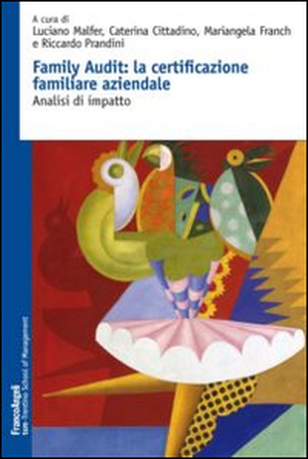 Family audit: la certificazione familiare aziendale. Analisi di impatto - Librerie.coop Family audit: la certificazione familiare aziendale. Analisi di impatto - Librerie.coop