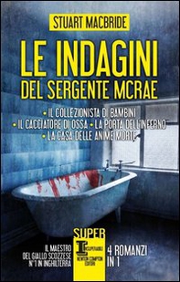 Le indagini del sergente McRae: Il collezionista di bambini-Il cacciatore di ossa-La porta dell'inferno-La casa delle anime morte - Librerie.coop