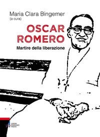 Oscar Romero. Martire della liberazione - Librerie.coop