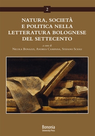 Natura, società e politica nella letteratura bolognese del Settecento - Librerie.coop