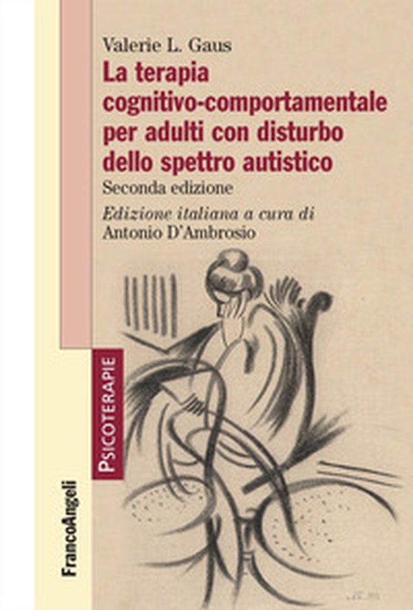 La terapia cognitivo-comportamentale per adulti con disturbo dello spettro autistico - Librerie.coop La terapia cognitivo-comportamentale per adulti con disturbo dello spettro autistico - Librerie.coop