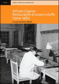 Alfredo Clignon restauratore di arazzi e stoffe (1909-1985) - Librerie.coop