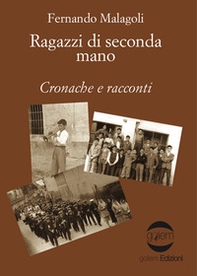 Ragazzi di seconda mano. Cronache e racconti - Librerie.coop Ragazzi di seconda mano. Cronache e racconti - Librerie.coop