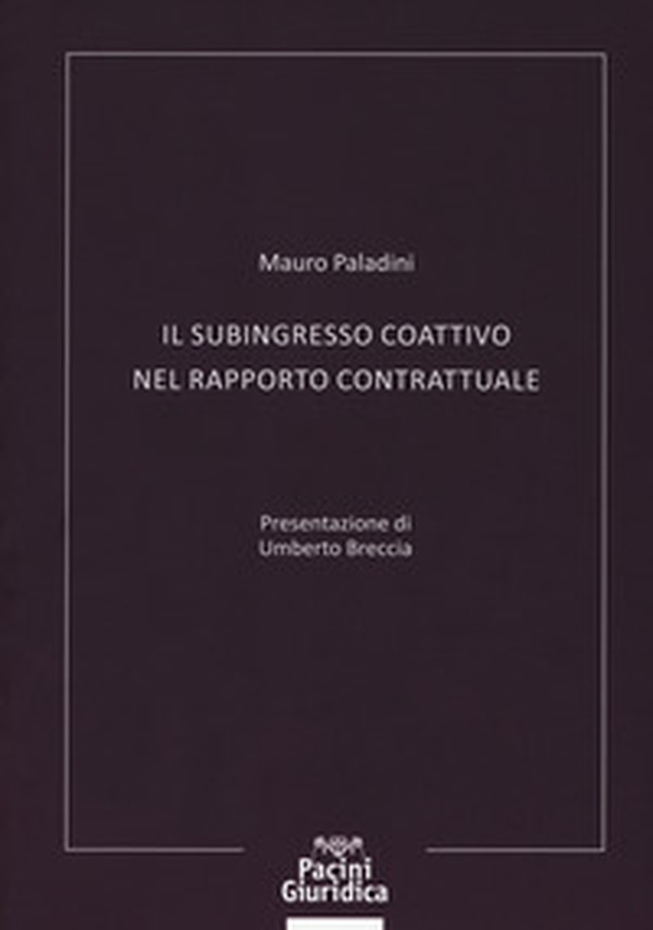 Il subingresso coattivo nel rapporto contrattuale - Librerie.coop Il subingresso coattivo nel rapporto contrattuale - Librerie.coop