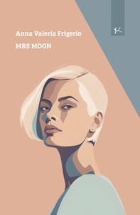 Mrs Moon - Librerie.coop Mrs Moon - Librerie.coop