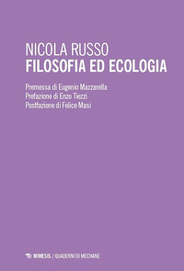 Filosofia ed ecologia. Genealogia della scienza ecologica ed etica della crisi ambientale - Librerie.coop Filosofia ed ecologia. Genealogia della scienza ecologica ed etica della crisi ambientale - Librerie.coop