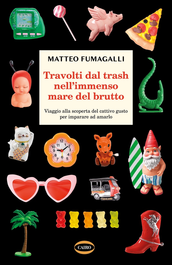 Travolti dal trash nell'immenso mare del brutto - Librerie.coop Travolti dal trash nell'immenso mare del brutto - Librerie.coop