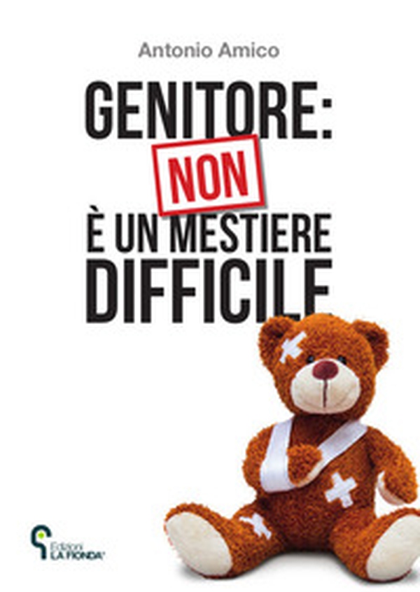 Genitore: non è un mestiere difficile - Librerie.coop Genitore: non è un mestiere difficile - Librerie.coop