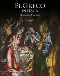 El Greco in Italia. Metamorfosi di un genio. Saggi - Librerie.coop
