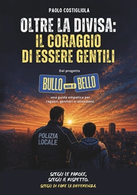 Oltre la divisa: il coraggio di essere gentili - Librerie.coop