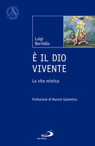 È il Dio vivente. La vita mistica - Librerie.coop È il Dio vivente. La vita mistica - Librerie.coop