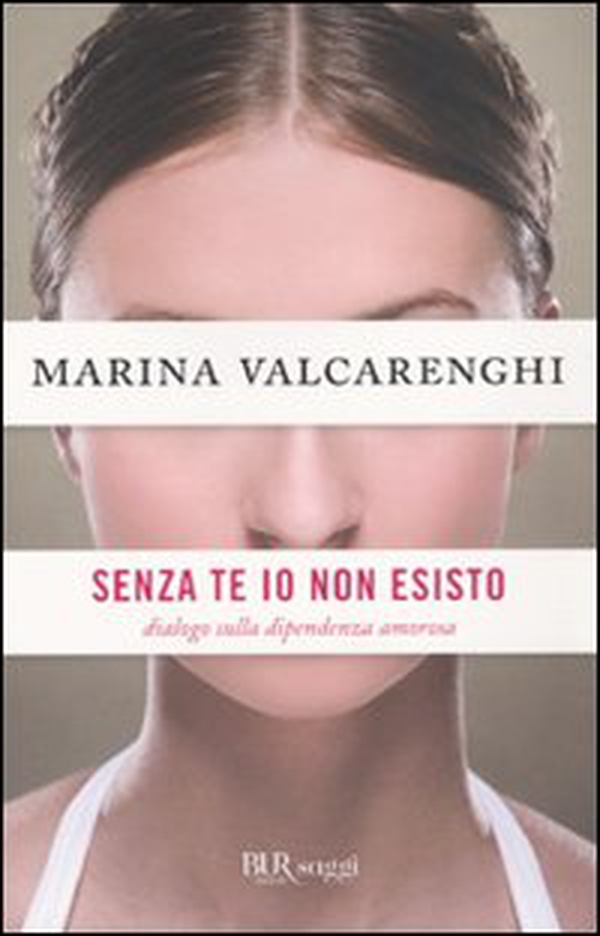 Senza di te io non esisto. Dialogo sulla dipendenza amorosa - Librerie.coop Senza di te io non esisto. Dialogo sulla dipendenza amorosa - Librerie.coop