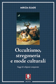 Occultismo, stregoneria e mode culturali. Saggi di religioni comparate - Librerie.coop