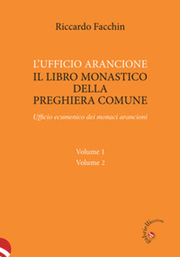 L'ufficio arancione. Il libro monastico della preghiera comune. Ufficio ecumenico dei monaci arancioni - Librerie.coop L'ufficio arancione. Il libro monastico della preghiera comune. Ufficio ecumenico dei monaci arancioni - Librerie.coop