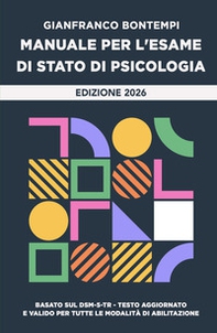 Manuale per l'Esame di Stato di Psicologia. Edizione 2026. Basato sul DSM-5-TR. Testo aggiornato e valido per tutte le modalita di abilitazione - Librerie.coop