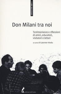 Don Milani tra noi. Testimonianze e riflessioni di amici, educatori, visitatori e lettori - Librerie.coop