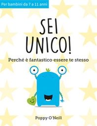 Sei unico! Perché è fantastico essere te stesso - Librerie.coop Sei unico! Perché è fantastico essere te stesso - Librerie.coop