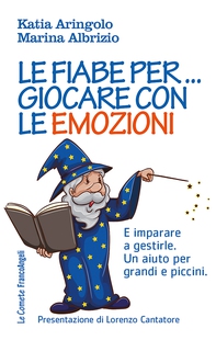 Le fiabe per... giocare con le emozioni - Librerie.coop Le fiabe per... giocare con le emozioni - Librerie.coop