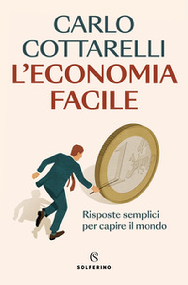 L'economia facile. Risposte semplici per capire il mondo - Librerie.coop