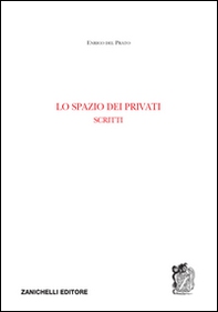 Lo spazio dei privati. Scritti - Librerie.coop Lo spazio dei privati. Scritti - Librerie.coop