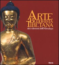 Arte buddhista tibetana. Dei e demoni dell'Himalaya. Catalogo della mostra (Torino, 18 giugno-19 settembre 2004) - Librerie.coop