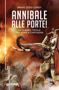 Annibale alle porte! La guerra totale tra Roma e Cartagine - Librerie.coop Annibale alle porte! La guerra totale tra Roma e Cartagine - Librerie.coop