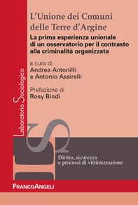 L'unione dei comuni delle Terre d'Argine. La prima esperienza unionale di un osservatorio per il contrasto alla criminalità organizzata - Librerie.coop