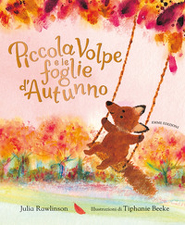 Piccola Volpe e le foglie d'autunno - Librerie.coop Piccola Volpe e le foglie d'autunno - Librerie.coop