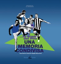 ... lo stadio dei Pini. Una memoria condivisa - Librerie.coop