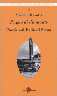 Pugno di diamante. Poesie sul Palio di Siena - Librerie.coop