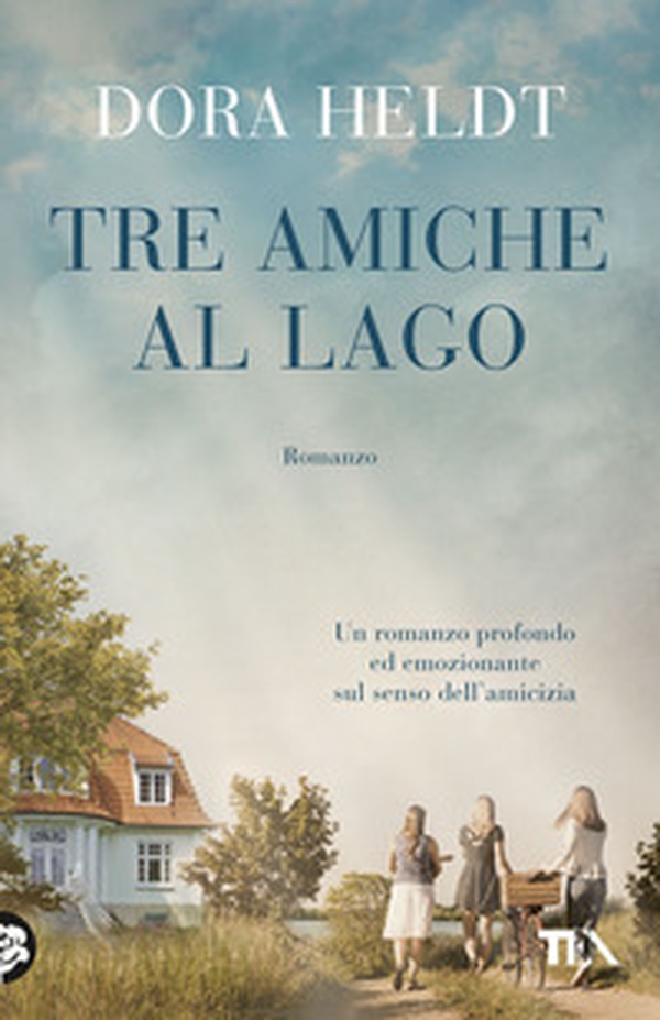 Tre amiche al lago - Librerie.coop Tre amiche al lago - Librerie.coop