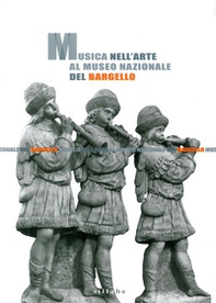 Musica nell'arte al Museo nazionale del Bargello - Librerie.coop