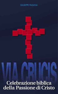 Via crucis. Celebrazione biblica della passione di Cristo - Librerie.coop