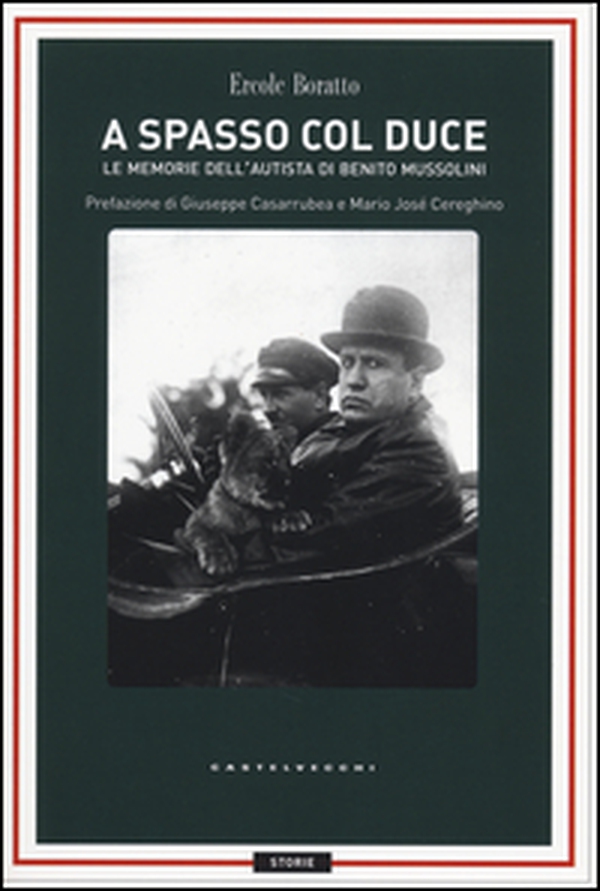 A spasso con il Duce. Le memorie dell'autista di Benito Mussolini - Librerie.coop A spasso con il Duce. Le memorie dell'autista di Benito Mussolini - Librerie.coop