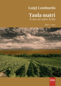 Taula matri. Il vino del sudest Sicilia - Librerie.coop