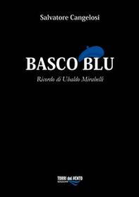 Basco blu. Ricordo di Ubaldo Mirabelli - Librerie.coop