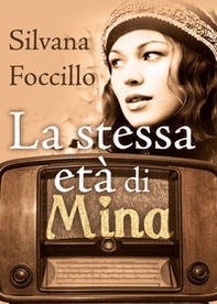 La stessa età di Mina - Librerie.coop