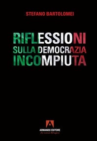 Riflessioni sulla democrazia incompiuta - Librerie.coop