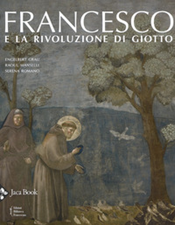 Francesco e la rivoluzione di Giotto - Librerie.coop Francesco e la rivoluzione di Giotto - Librerie.coop