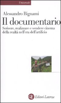 Il documentario. Scrivere, realizzare e vendere cinema della realtà nell'era dell'artificio - Librerie.coop